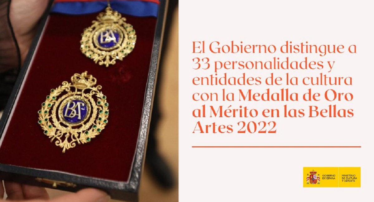 33 personalidades y entidades, galardonadas con la Medalla de Oro al Mérito en las Bellas Artes 2022