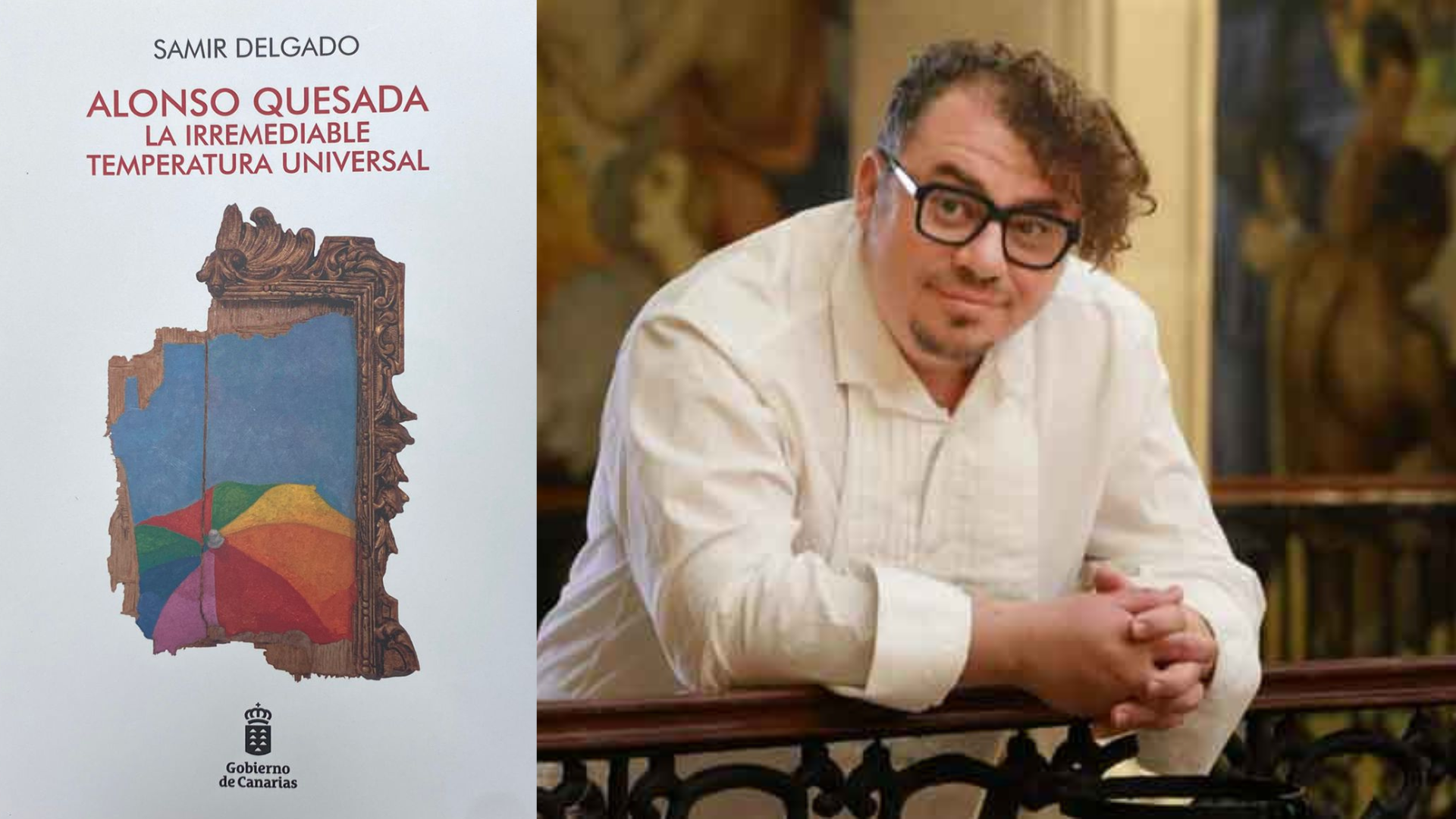 El Gobierno de Canarias presenta ‘Alonso Quesada: la irremediable temperatura universal’
