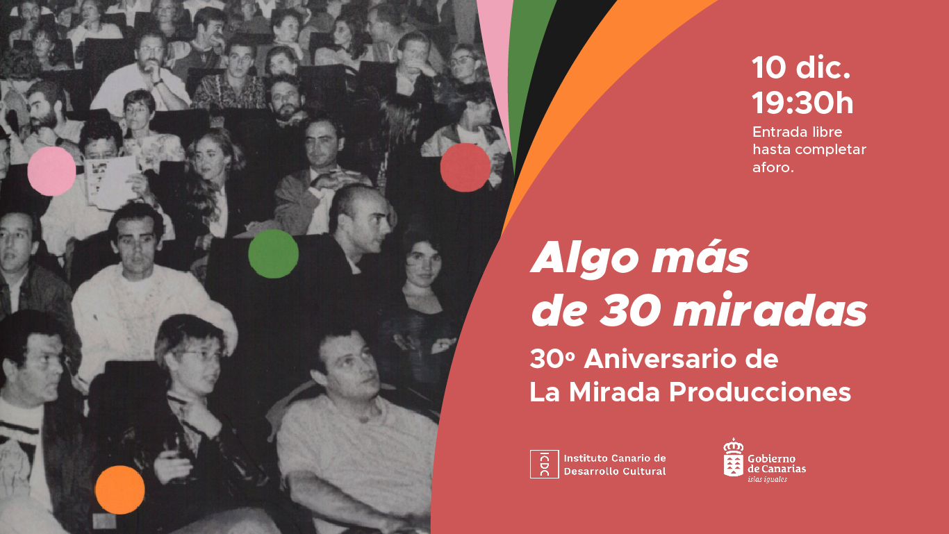‘Algo más de treinta miradas’ revisa la trayectoria de la productora La Mirada en su 30 aniversario