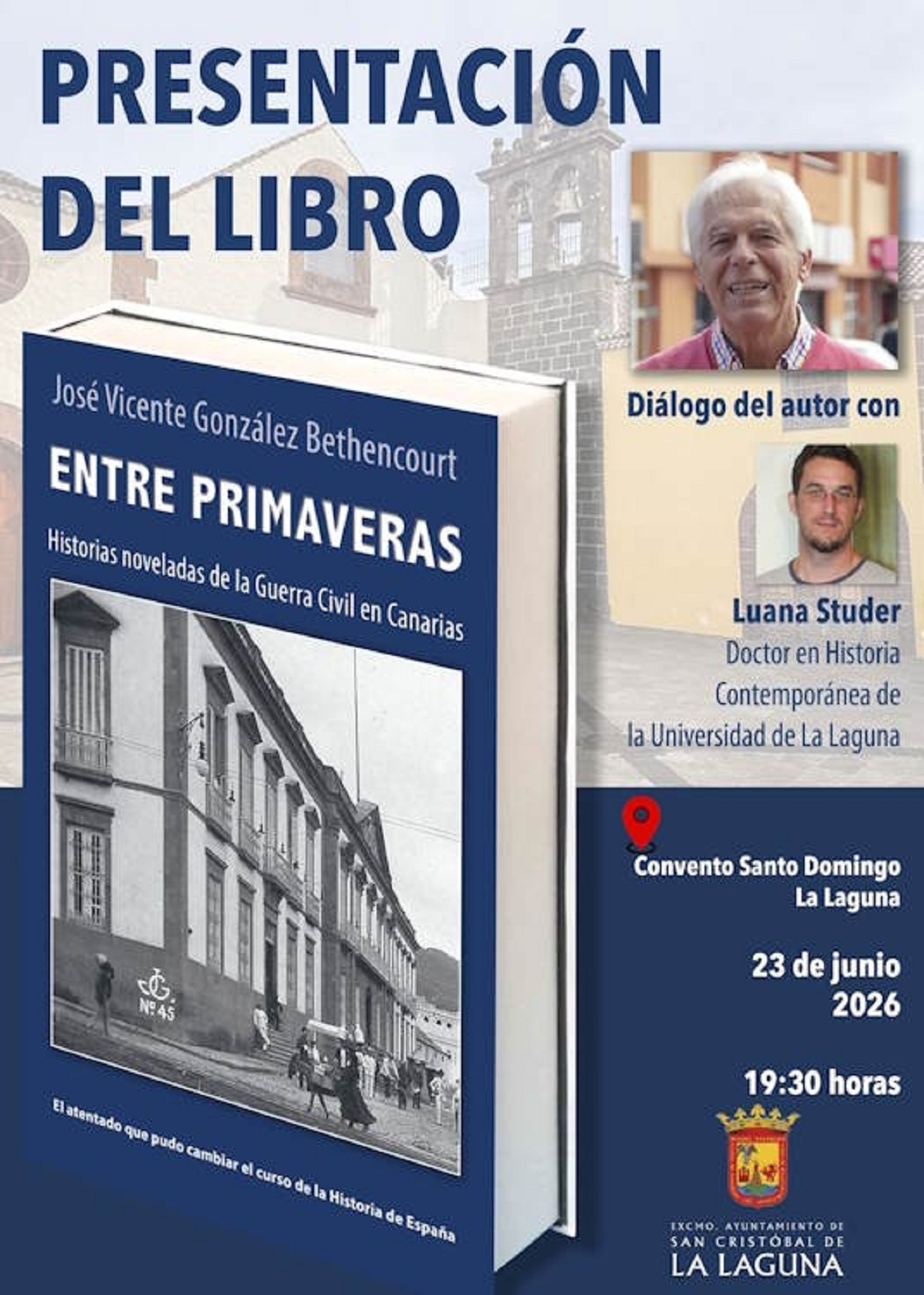 La Laguna acoge la presentación de ‘Entre primaveras’, la novela histórica de José Vicente González Bethencourt sobre la Guerra Civil en Canarias